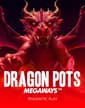 Dragon Pots Megaways