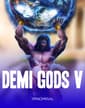 Demi Gods V