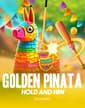 Golden Pinata Hold and Win